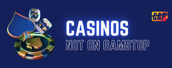 Exploring Casinos Not Registered on Gamstop 926332237