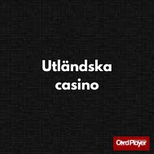 Utforska Utländska Casino En Guide för Spelare